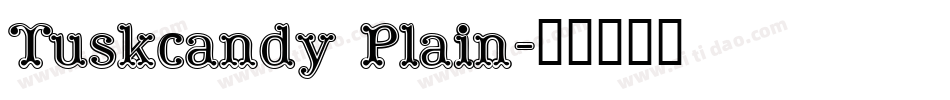 Tuskcandy Plain字体转换